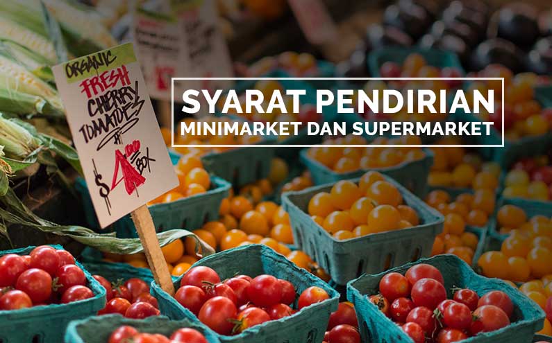 Ini Perbedaan Persyaratan Pendirian Minimarket dan Supermarket