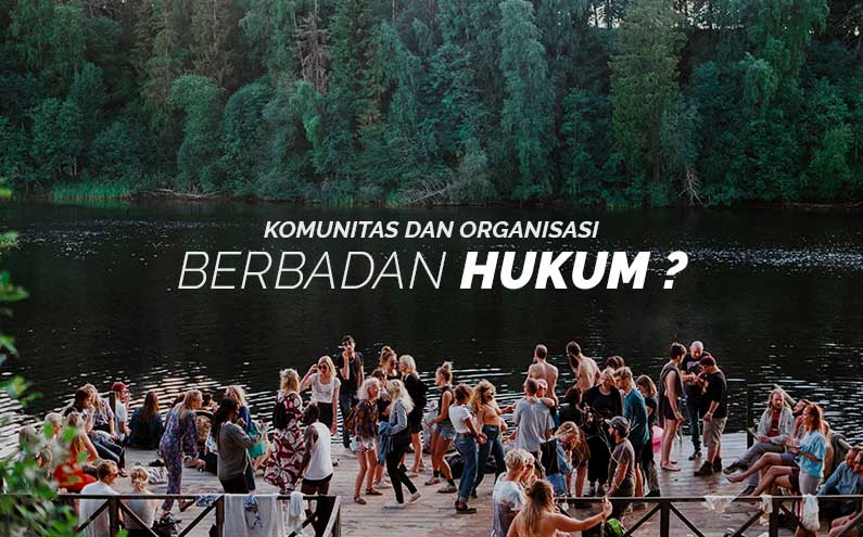 Haruskah-Komunitas-atau-Organisasi-Berbadan-Hukum
